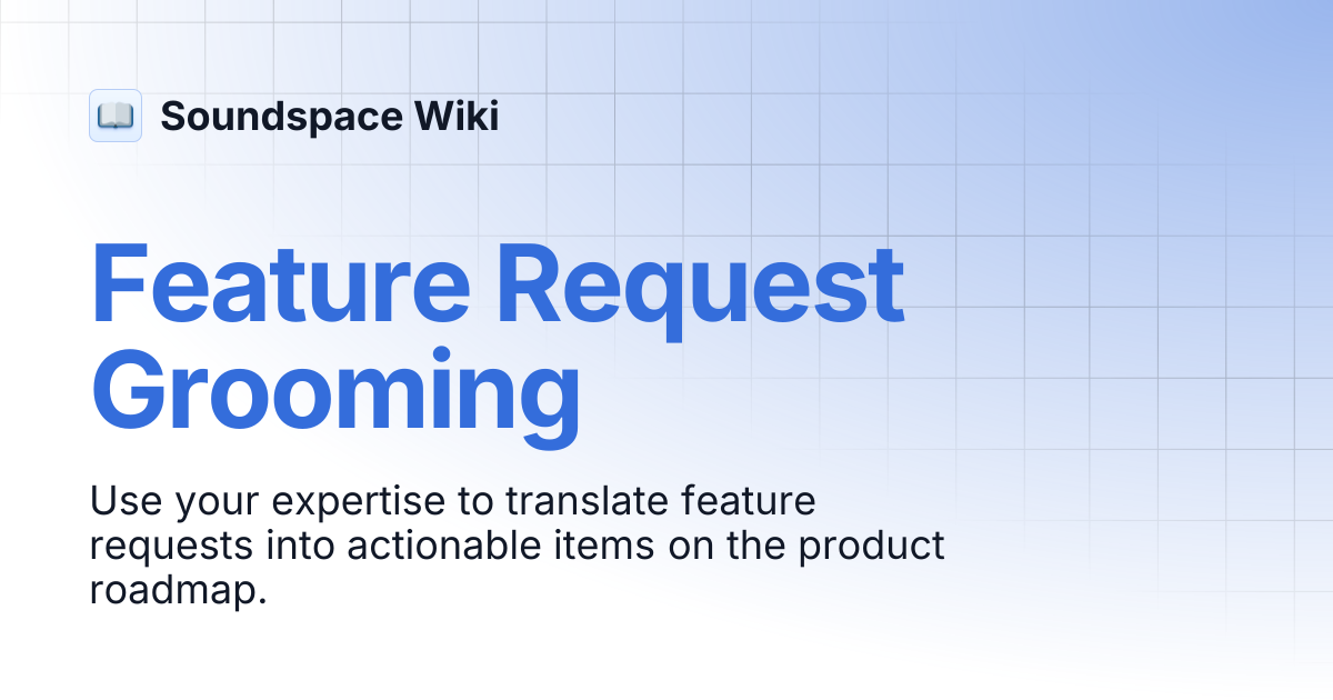 Feature Request Grooming | Soundspace Wiki